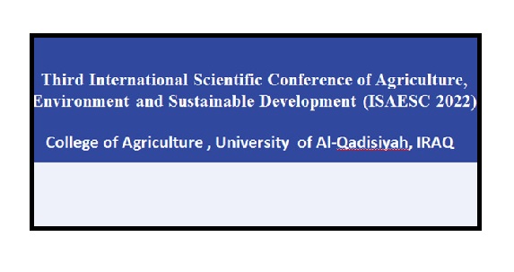 المؤتمر العلمي الثالث للزراعة والبيئة والتنمية المستدامة: ISAESC 2022